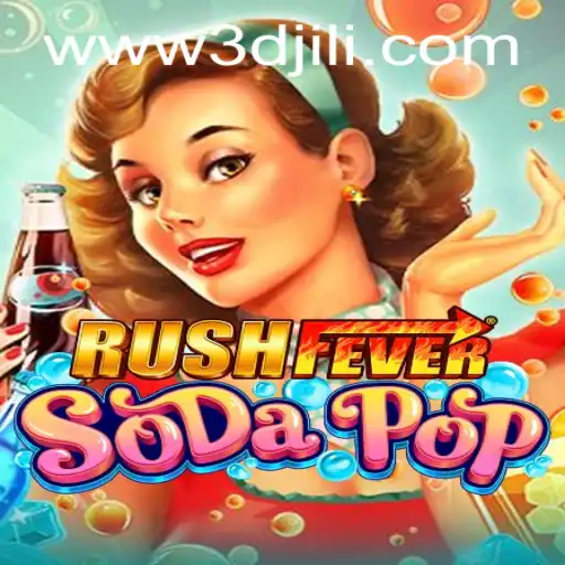 RushFeverSodaPop: A Thrilling Gaming Experience with 3DJiLi.com