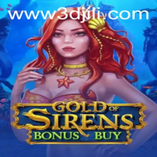 Discovering GoldofSirensBonusBuy: The Latest Adventure on 3DJiLi.com
